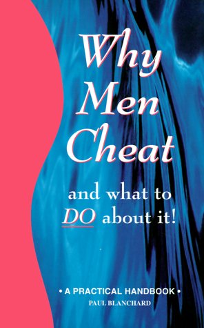 Cover for Paul Blanchard · Why men Cheat and What to Do About It: a Practical Handbook (Why men Series) (Paperback Book) (1995)