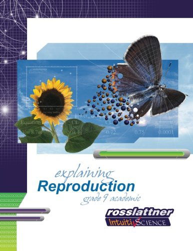 Explaining Reproduction: Student Exercises and Teachers Guide (Grade Nine Academic Science) (Volume 3) - Jim Ross - Books - Ross Lattner Educational Consultants - 9781897007020 - November 1, 2004