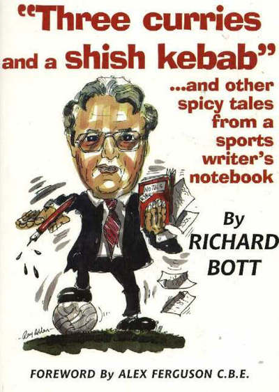 Cover for Richard Bott · Three Curries &amp; a Shish Kebab: ...and Other Spicy Tales from a Sports Writer's Notebook (Paperback Book) (1998)