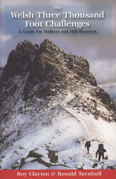 Cover for Roy Edward Clayton · The Welsh Three Thousand Foot Challenges: A Guide for Walkers and Hill Runners (Paperback Book) (2010)