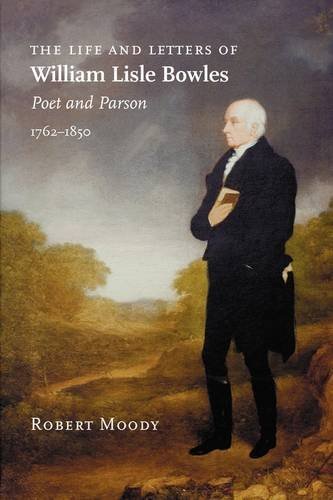 Cover for Robert Moody · The Life and Letters of William Lisle Bowles, Poet and Parson, 1762-1850 (Paperback Book) (2009)