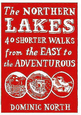 Cover for Dominic North · The Northern Lakes: 40 Shorter Walks from the Easy to the Adventurous (Paperback Book) (2009)