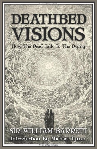 Deathbed Visions - William Barrett - Books - White Crow Books - 9781907661020 - July 19, 2011