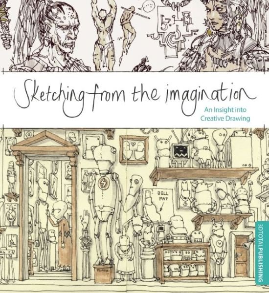 Cover for 3dtotal · Sketching from the Imagination: An Insight into Creative Drawing (Pocketbok) [1 New edition] (2013)