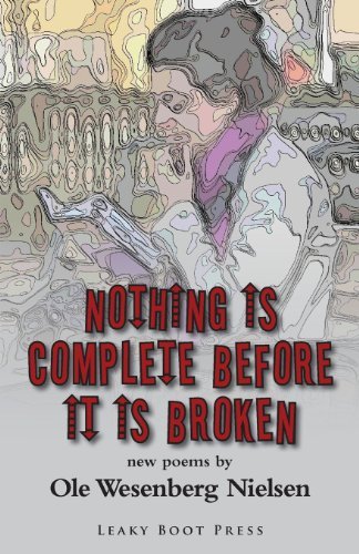 Cover for Ole Wesenberg Nielsen · Nothing is Complete Before It is Broken (Paperback Book) (2013)