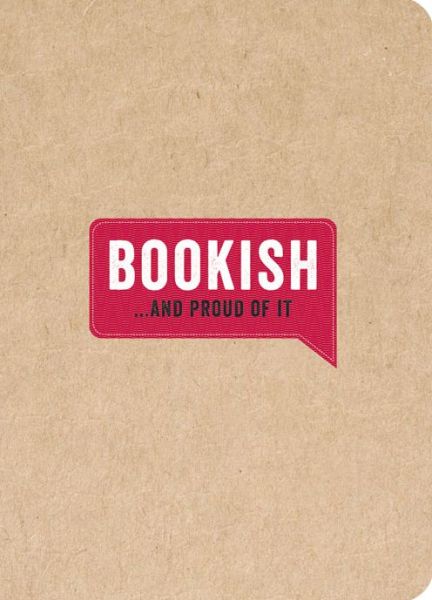 Cover for Various Authors · Bookish... And Proud of It - ...And Proud of It journals (Hardcover Book) (2013)