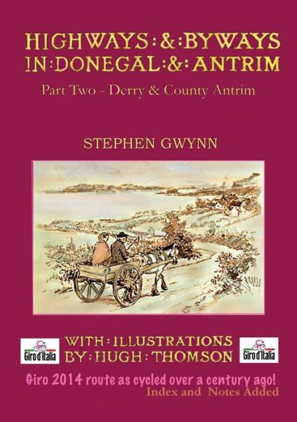 Cover for Stephen Gwynn · Highways and Byways in Donegal and Antrim: Derry &amp; Co. Antrim Two (Paperback Book) (2013)