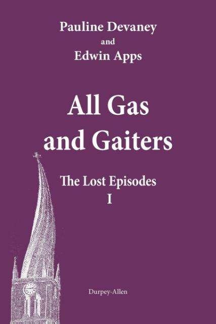Cover for Pauline Devaney · All Gas and Gaiters: The Lost Episodes 1 - All Gas and Gaiters (Paperback Book) (2015)