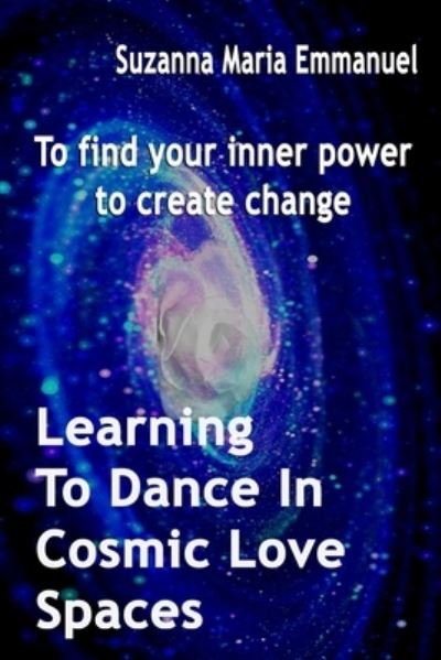 Cover for Caeayaron Limited · Learning To Dance In Cosmic Love Spaces (Pocketbok) (2018)