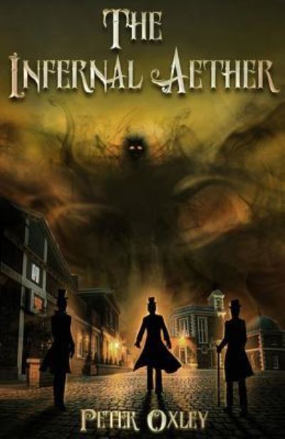 Cover for Peter Oxley · The Infernal Aether (Paperback Book) (2018)