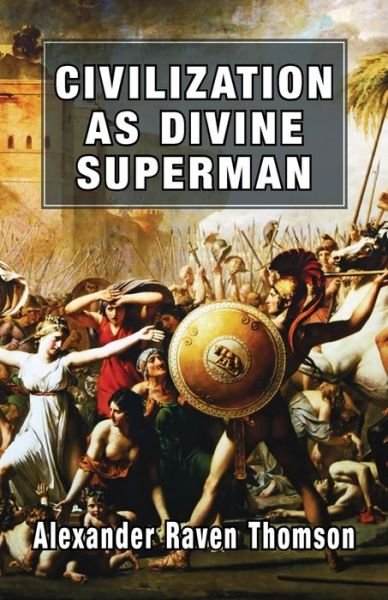 Cover for Alexander Raven Thomson · Civilization as Divine Superman (Paperback Book) (2019)