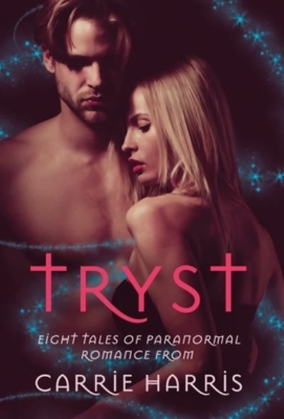 Tryst - Carrie Harris - Books - Inked Entertainment Ltd - 9781913600020 - May 1, 2020