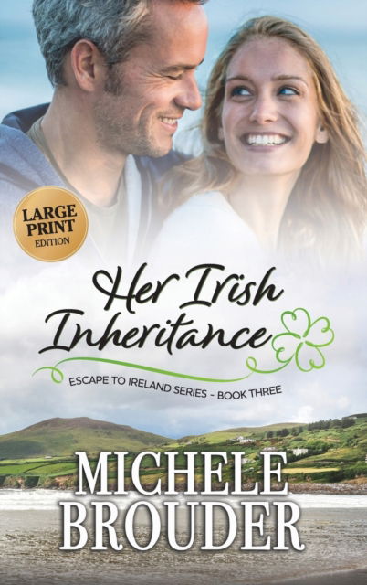 Cover for Michele Brouder · Her Irish Inheritance (Large Print) (Hardcover Book) (2021)