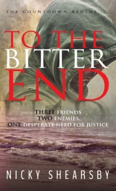 To the Bitter End - Nicky Shearsby - Books - SRL Publishing - 9781915073020 - February 22, 2022