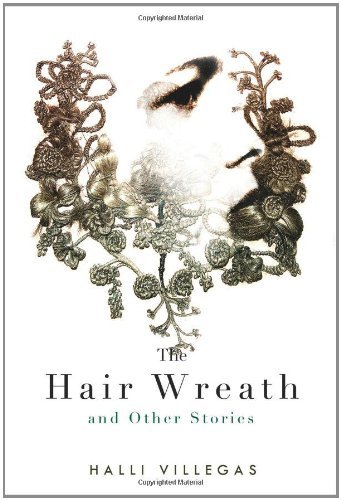 Halli Villegas · The Hair Wreath and Other Stories (Paperback Bog) [First edition] (2019)