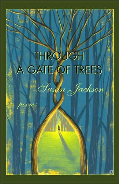 Cover for Susan Jackson · Through a Gate of Trees - Poems (Paperback Book) (2007)