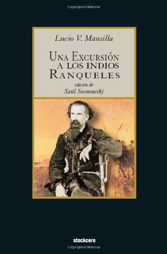 Cover for Lucio V. Mansilla · Una Excursion a Los Indios Ranqueles (Taschenbuch) [Spanish edition] (2007)