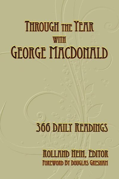 Through the Year with George Macdonald: 366 Daily Readings - Rolland Hein - Books - Winged Lion Press, LLC - 9781935688020 - October 11, 2012