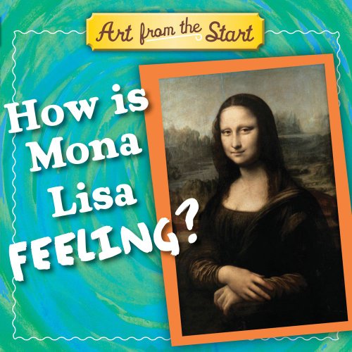 Cover for Suzanne Bober · How is Mona Lisa Feeling? (Art from the Start) (Board book) [Brdbk edition] (2010)