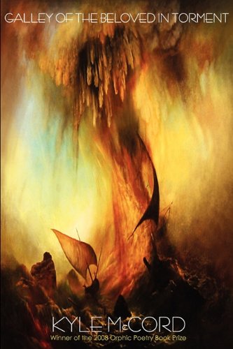 Galley of the Beloved in Torment - Kyle Mccord - Bøger - Dream Horse Press - 9781935716020 - 15. maj 2010