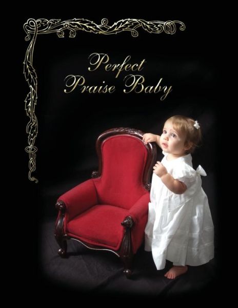 Cover for Mrs. Denie Y. Riggs · Perfect Praise Baby Book (Paperback Book) (2014)