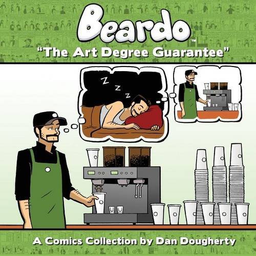 Beardo: the Art Degree Guarantee - Dan Dougherty - Books - ComicMix LLC - 9781939888020 - June 6, 2014