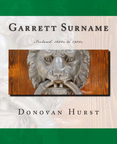 Cover for Donovan Hurst · Garrett Surname: Ireland: 1600s to 1900s (Taschenbuch) (2013)