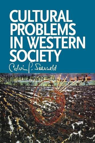 Cover for Calvin G Seerveld · Cultural Problems in Western Society: Sundry Writings and Occasional Lectures (Paperback Book) (2014)
