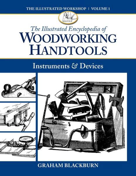 Cover for Graham Blackburn · The Illustrated Encyclopedia of Woodworking Handtools, Instruments &amp; Devices (Paperback Book) (2015)