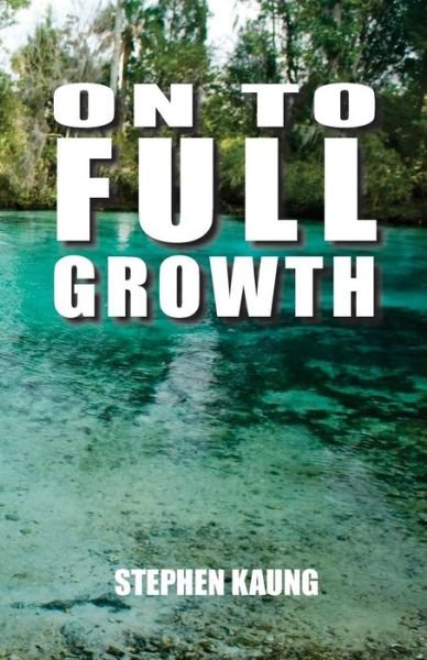 Cover for Stephen Kaung · On to Full Growth (Paperback Book) (2016)