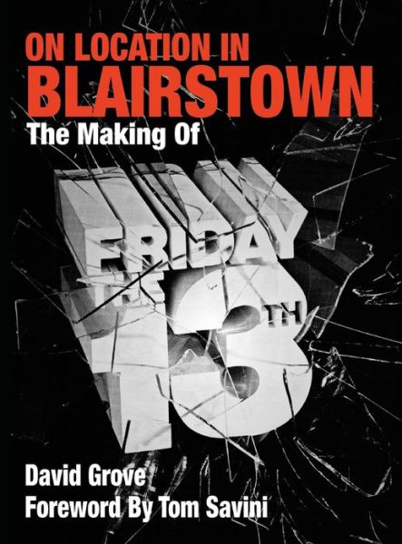 Cover for David Grove · On Location in Blairstown: the Making of Friday the 13th (Hardcover Book) (2015)