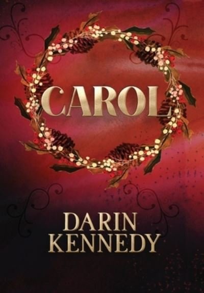 Cover for Darin Kennedy · Carol (Hardcover bog) (2020)