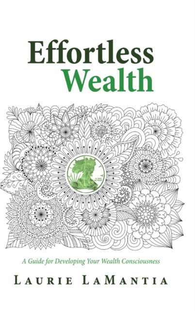 Cover for Laurie Lamantia · Effortless Wealth (Hardcover Book) (2019)