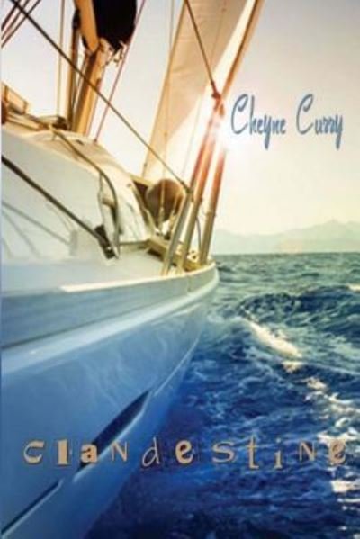 Clandestine - Cheyne Curry - Kirjat - Bossy Pants Books - 9781945124020 - lauantai 2. huhtikuuta 2016