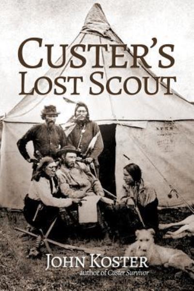 Cover for John Koster · Custer's Lost Scout (Paperback Book) (2017)