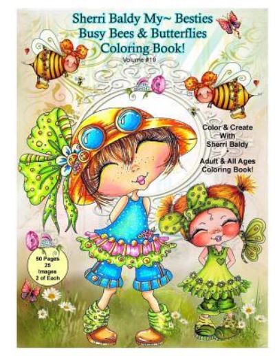 Sherri Baldy My-Besties Busy Bees and Butterflies Coloring Book - Sherri Ann Baldy - Książki - Sherri Baldy My Besties - 9781945731020 - 13 lipca 2016