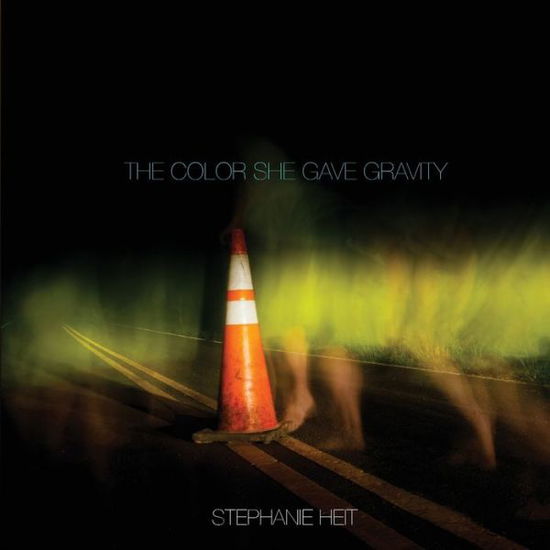 Cover for Stephanie Heit · The Color She Gave Gravity (Pocketbok) (2017)