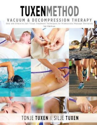 Cover for Tonje Tuxen · TuxenMethod Vacuum &amp; Decompression Therapy (Paperback Bog) (2017)