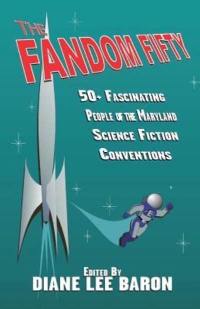 Cover for Diane Lee Baron · The Fandom Fifty: Fifty fascinating people of the Maryland science fiction conventions. (Paperback Book) (2019)