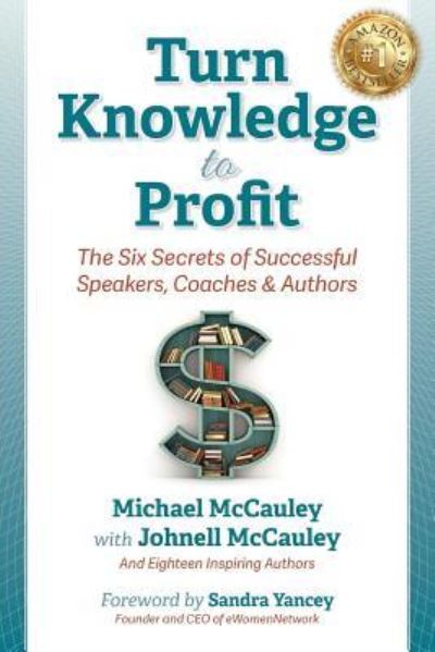 Turn Knowledge to Profit - Michael McCauley - Books - Hybrid Global Publishing - 9781948181020 - May 24, 2018