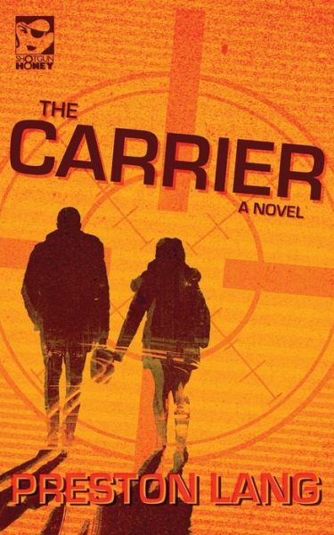 Cover for Preston Lang · The Carrier (Paperback Book) (2018)