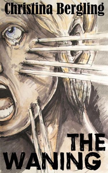 The Waning - Christina Bergling - Books - Hellbound Books Publishing - 9781948318020 - November 26, 2017
