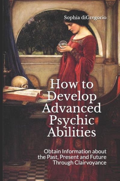 Cover for Sophia DiGregorio · How to Develop Advanced Psychic Abilities (Paperback Book) (2019)