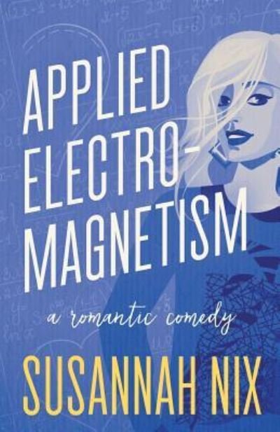 Cover for Susannah Nix · Applied Electromagnetism: A Romantic Comedy - Chemistry Lessons (Taschenbuch) (2019)
