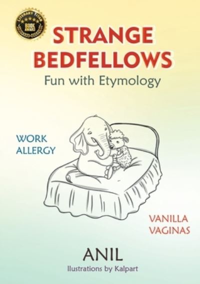 Cover for Anil · Strange Bedfellows - Fun with Etymology: Fun with Etymology (Paperback Book) (2021)