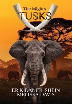 Cover for Erik Daniel Shein · The Mighty Tusks (Hardcover Book) (2020)