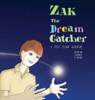 Zak The Dream Catcher - Tom Mead - Książki - Quantum Koi Publishing - 9781952588020 - 20 grudnia 2020