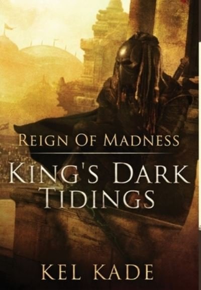 Cover for Kel Kade · Reign of Madness (Inbunden Bok) (2022)