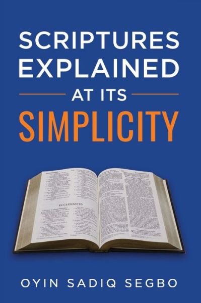 Cover for Oyindamola Sadiq Segbo · Scriptures Explained at It's Simplicity (Paperback Book) (2021)