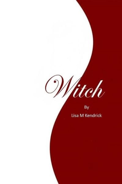 Cover for Lisa M Kendrick · Witch (Pocketbok) (2019)